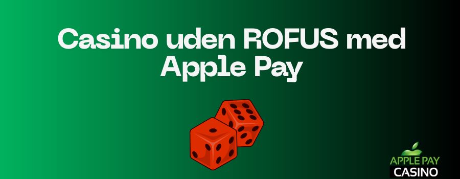 Casino uden ROFUS med Apple Pay